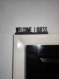 Welcome, I Guess Door Topper, Sarcastic Entryway Decor, Funny Home Accent, Quirky Wall Sign, Unique Gift For Humor Lovers - thumbnail 1