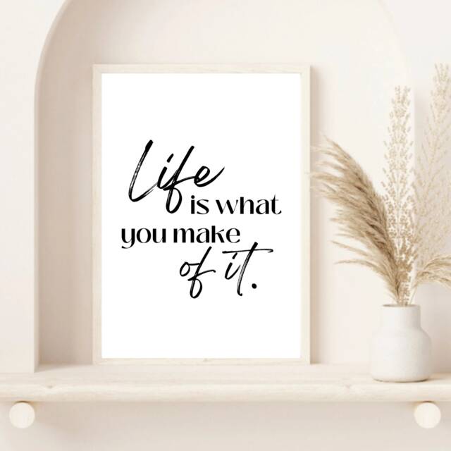 Quote Prints, Life Is What You Make Of It, Home Decor, Wall Art Inspiring Art, Office Quote - image 1