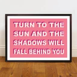 Turn To The Sun & Shadows Will Fall Behind You, Unframed Motivational Home Decor Phrase, Typography Quote, Inspirational Words - thumbnail 3