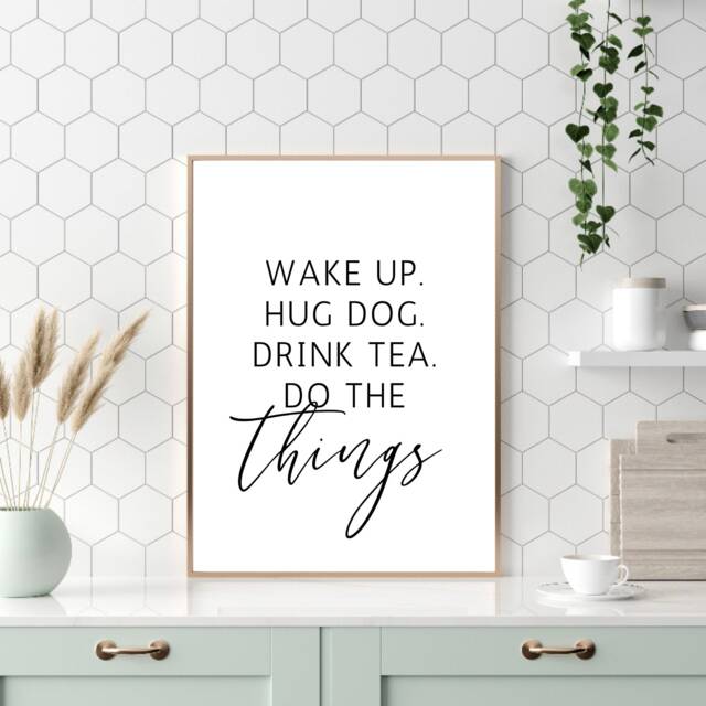 Wake Up Hug Dog Drink Tea Print, Quote Prints, Kitchen Wall Home Decor, Owner Gift, Print - image 1