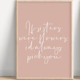 If Sisters Were Flowers, I'd Pick You - Sister Quotes Girls Room Print Prints Gifts Card - thumbnail 3