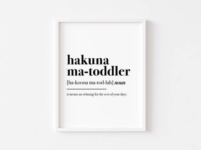 Hakuna Ma Toddler Definition - Home Print Kids Baby Child Children Decor Prints Wall Art Funny Quote