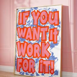 If You Want It Work For Graffiti Poster, Rebellion Motivational Quote Aesthetic Maximalist Trending Art - thumbnail 2
