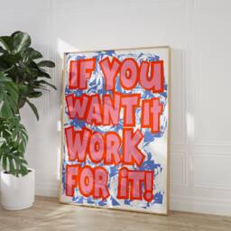 If You Want It Work For Graffiti Poster, Rebellion Motivational Quote Aesthetic Maximalist Trending Art - thumbnail 1