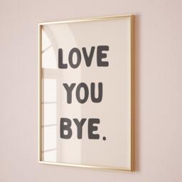 Love You Bye Wall Print, Unframed Card Art Quote Decor, Hallway Print - thumbnail 2
