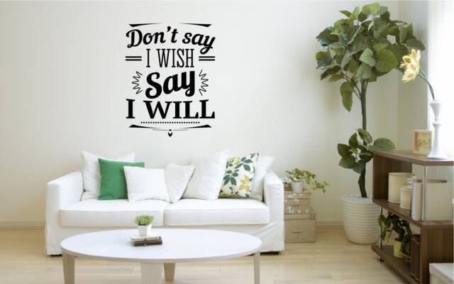 Don't Say I Wish, Will Wall Decal Motivation Quote Decor Sticker Vinyl Art Good Hose Home Decoration Gift Idea - image 1