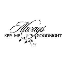 Always Kiss Me Goodnight Wall Decal - Bedroom Quote Sticker 122 - thumbnail 3