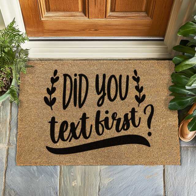 Did You Text First? - Funny & Bold Doormat For Modern Living A Playful Entryway Piece Social Media Lovers Sass Queens Coir Mat - image 1