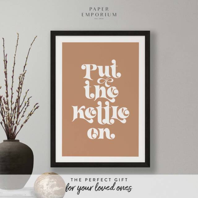 Put The Kettle - Custom Colour Print Home, Kitchen, Bathroom Decor, Modern Typography, Bedroom Print, Poster, Boho Colours, Kitchen - image 1