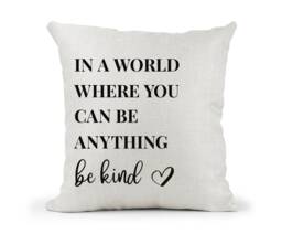 Inspirational Quote Cream Canvas Cushion, Scatter Home Decor, in A World Where You Can Be Anything, Be Kind - thumbnail 1