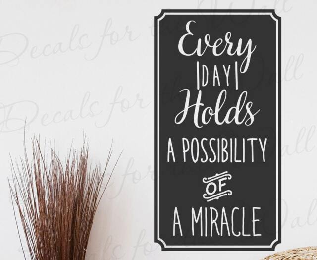 Every Day Holds A Possibility Of Miracle - Faith Success Motivation Inspirational Determination Decorative Vinyl Wall Decal Letteri R31B - image 1