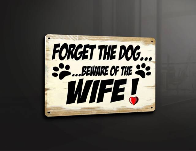 Forget The Dog Beware Of Wife - Metal Sign Plaque Wall Art Decor Signage