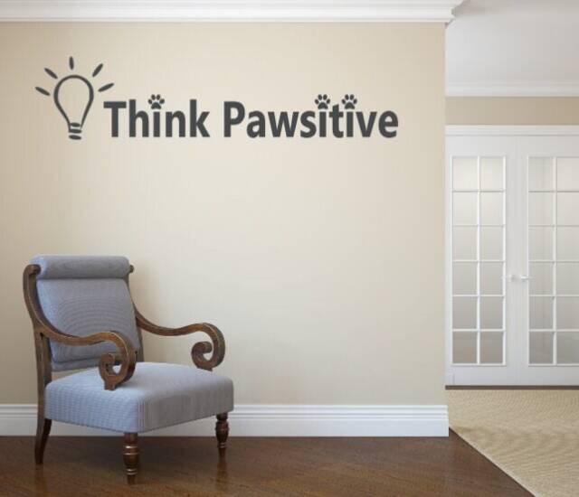 Think Pawsitive. Vinyl Wall Decal. Add To Mirrors, Windows, Chalkboards, Walls. Pet Decals - image 1