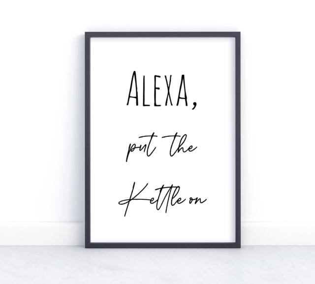 Alexa Put The Kettle On, Prints, Kitchen Decor, Wall Home Decor Sign, Funny Food, Sign