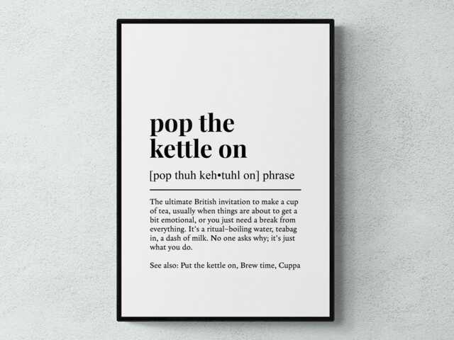 Pop The Kettle On Funny Definition British Phrase Gift Wall Art Print - image 1