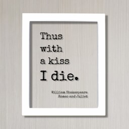 William Shakespeare - Romeo & Juliet Floating Quote Thus With A Kiss I Die. Art Print Play Literary Playwright Tragedy - thumbnail 2