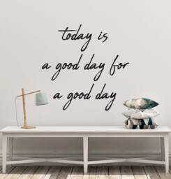 "Vinyl Wall Art Decal - ""Today Is A Good Day For Day" - thumbnail 1