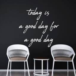 "Vinyl Wall Art Decal - ""Today Is A Good Day For Day" - thumbnail 2