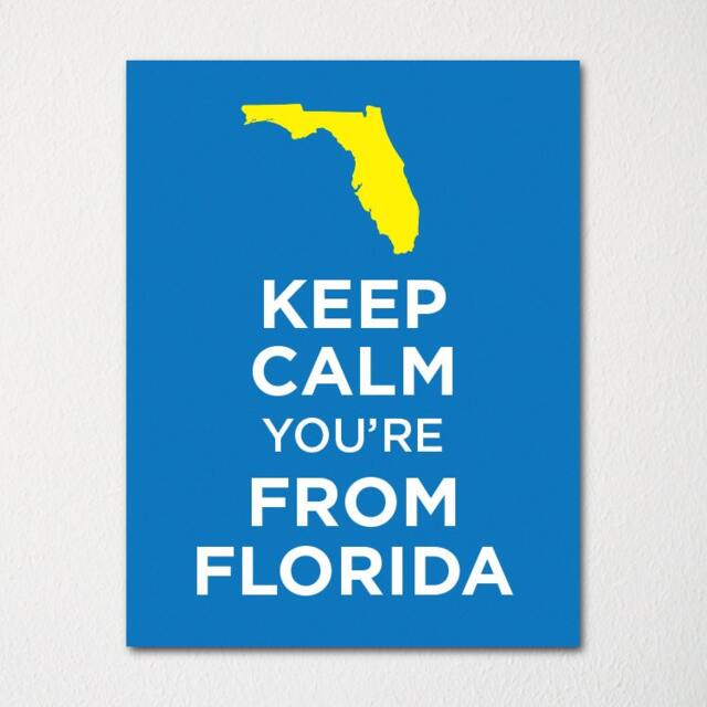 Keep Calm You're From Florida - Any Location Available Fine Art Print Choice Of Color Purchase 3 & Receive 1 Free - image 1