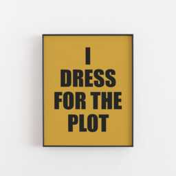 I Dress For The Plot - Bold Funny Quote Print, Fashion Wall Art, Dark Aesthetic Poster, Statement Typography Closet Or Bedroom Teen - thumbnail 3