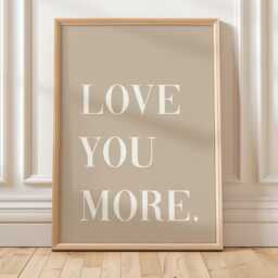 Love You More Art Print Natural Beige Family Home Decor - thumbnail 1