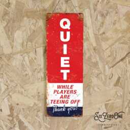Quiet When Teeing Off Metal Sign. Golf Vintage Worn Rusty Look Printed Bathroom Funnny Bedroom Golfer Club Course Green Tee - thumbnail 1