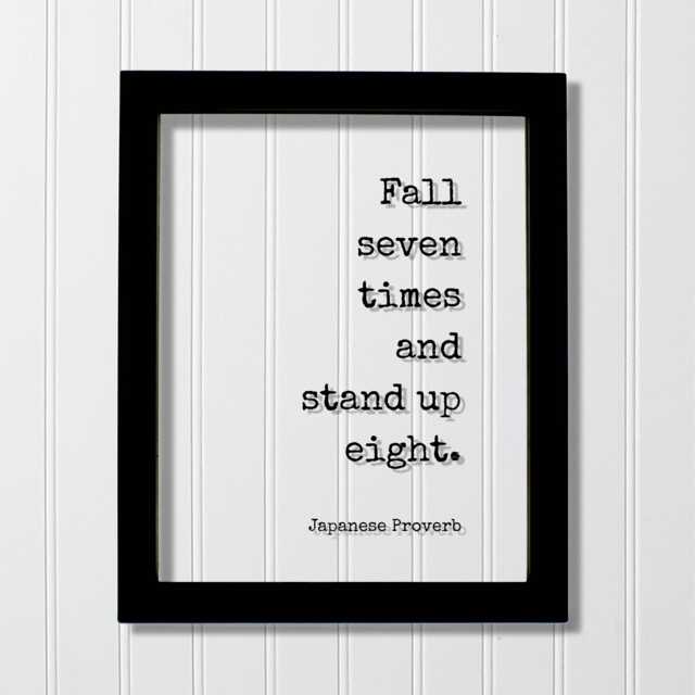 Japanese Proverb - Floating Quote Fall Seven Times & Stand Up Eight. Art Print Words Of Wisdom Motivational Inspirational - image 1