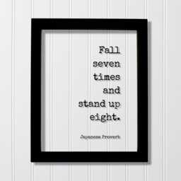 Japanese Proverb - Floating Quote Fall Seven Times & Stand Up Eight. Art Print Words Of Wisdom Motivational Inspirational
