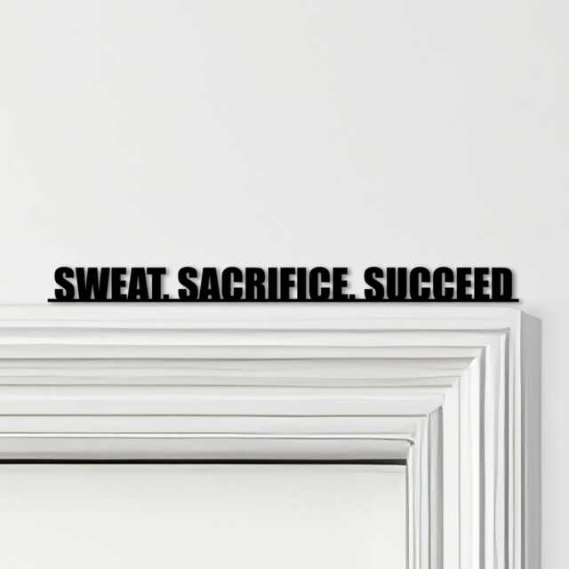 Door Topper Sweat, Sacrifice, Succeed Gym Quote Various Colours Decorative Sign - Novelty Wall Decor, Frame Art, Art - image 1