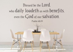 "Vinyl Wall Art Decal - Psalm 6819 ""Blessed Be The Lord, Who Daily Loadeth Us With Benefits, Even God Of Our Salvation" - thumbnail 1