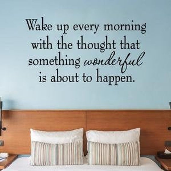 Vwaq Wake Up Every Morning With The Thought That Something Wonderful Is About To Happen Wall Decal Quotes Stickers Sayings Lettering - image 1