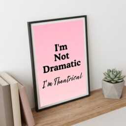 I'm Not Dramatic Theatrical Framed Typography Print - thumbnail 2