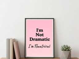 I'm Not Dramatic Theatrical Framed Typography Print - thumbnail 1