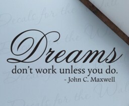 Dreams Dont Work Unless You Do John Maxwell Office Inspirational Kid Wall Decal Lettering Decoration Vinyl Quote Sticker Decor Art J67 - thumbnail 1