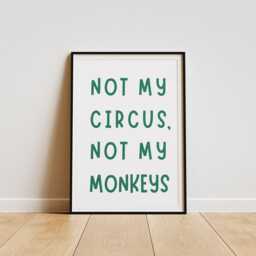 Not My Circus, Not Monkeys - Green & White Poster Cool Print Home Decor, Gallery Wall Art, Bold Typography, Unique Funny Quote - thumbnail 2