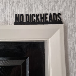 No Dickheads Door Topper, Shelf Decor, Wall Quirky Home Interior Gift, Door Decoration - thumbnail 1