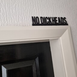 No Dickheads Door Topper, Shelf Decor, Wall Quirky Home Interior Gift, Door Decoration - thumbnail 2