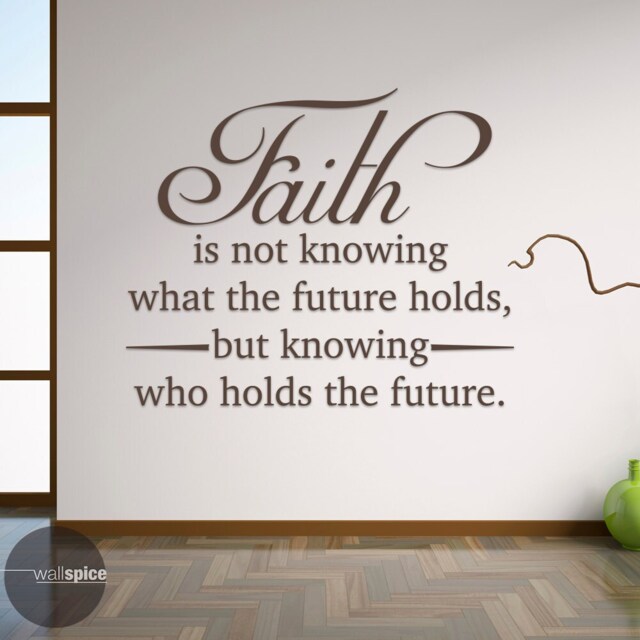Faith Is Not Knowing What The Future Holds But Who Vinyl Wall Decal Sticker - image 1