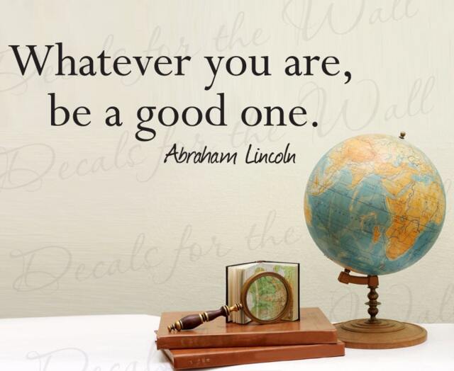 Abraham Lincoln Whatever You Be Good One Inspirational Kid Vinyl Wall Decal Lettering Art Mural Decor Quote Sticker Saying Decoration In31 - image 1