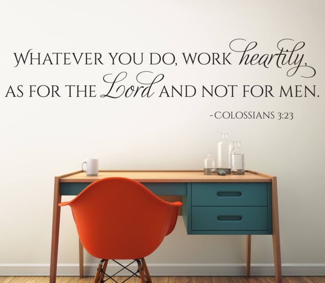 "Vinyl Wall Art Decal - Colossians 323 ""Whatever You Do, Work Heartily As For The Lord & Not Men." - image 1