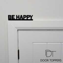 Be Happy Door Topper - Positive Bedroom Sign Black Acrylic Affirmation Quote Over Decor Modern Uplifting Home & Hallway Gift - thumbnail 1