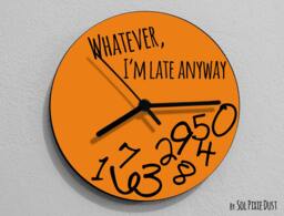 Whatever, I'm Late Anyway/Round Orange - Wall Clock