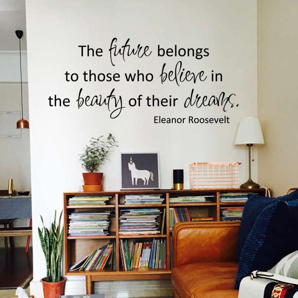The Future Belongs To Those Who Believe in The Beauty Of Their Dreams Eleanor Roosevelt Quote Wall Decal Words Tattoo Vinyl Decal - 141 - image 1
