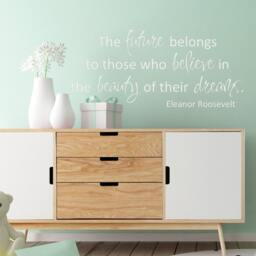 The Future Belongs To Those Who Believe in The Beauty Of Their Dreams Eleanor Roosevelt Quote Wall Decal Words Tattoo Vinyl Decal - 141 - thumbnail 2
