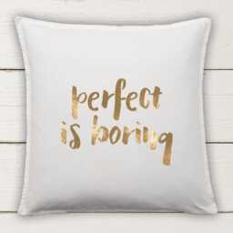 Perfect Is Boring Cushion Cover Cotton Pillow With Metallic Vinyl Quote Decor - thumbnail 2