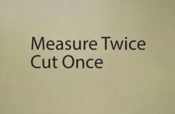 "Measure Twice Cut Once, Vinyl Wall Art Decal, 12""x40" - thumbnail 1