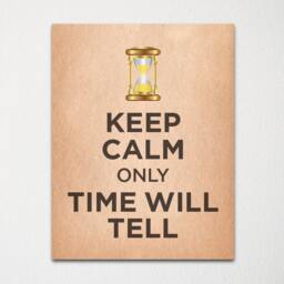 Keep Calm Only Time Wil Tell - Fine Art Print Choice Of Color Purchase 3 & Receive 1 Free Custom Prints Available - thumbnail 3