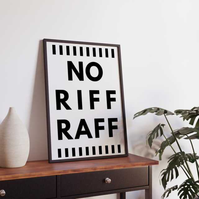 No Riff Raff - 01 Poster Cool Print, Home Decor, Gallery Wall Art, Bold Typography Boutique Unique Funny Quote Pint - image 1