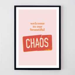 Welcome To Our Beautiful Chaos Unframed Print, Home Decor, Wall Art - thumbnail 1