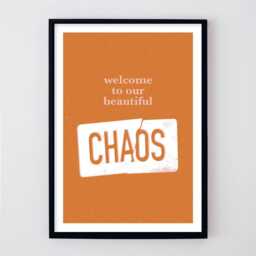 Welcome To Our Beautiful Chaos Unframed Print, Home Decor, Wall Art - thumbnail 3